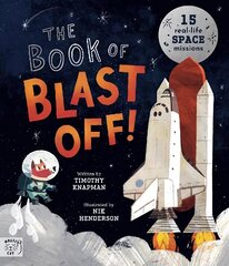 Book of Blast Off!: 15 Real-Life Space Missions цена и информация | Книги для подростков и молодежи | kaup24.ee