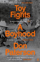 Toy Fights: A Boyhood - 'A classic of its kind' William Boyd Main цена и информация | Биографии, автобиогафии, мемуары | kaup24.ee