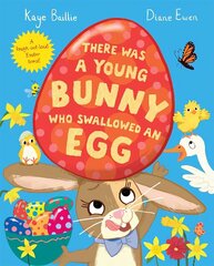 There Was a Young Bunny Who Swallowed an Egg: A laugh out loud Easter treat! hind ja info | Noortekirjandus | kaup24.ee