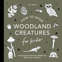 Mushrooms & Woodland Creatures: How to Draw Books for Kids with Woodland Creatures, Bugs, Plants, and Fungi цена и информация | Книги для подростков и молодежи | kaup24.ee