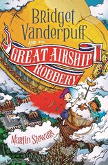 Bridget Vanderpuff and the Great Airship Robbery hind ja info | Noortekirjandus | kaup24.ee