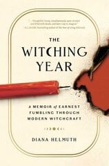 Witching Year: A Memoir of Earnest Fumbling Through Modern Witchcraft цена и информация | Биографии, автобиогафии, мемуары | kaup24.ee