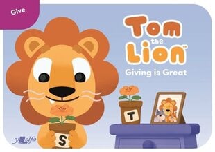 Tom the Lion: Giving is Great hind ja info | Noortekirjandus | kaup24.ee