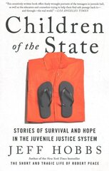 Children of the State: Stories of Survival and Hope in the Juvenile Justice System цена и информация | Биографии, автобиогафии, мемуары | kaup24.ee