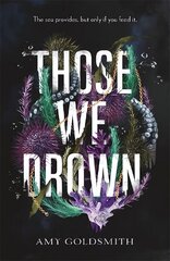 Those We Drown: Horror, fantasy and mythology that will pull you to the depths of the ocean цена и информация | Книги для подростков и молодежи | kaup24.ee