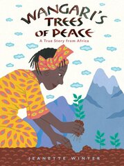 Wangari's Trees of Peace: A True Story from Africa hind ja info | Noortekirjandus | kaup24.ee