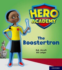 Hero Academy: Oxford Level 5, Green Book Band: The Boostertron цена и информация | Книги для подростков и молодежи | kaup24.ee