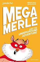 Readerful Independent Library: Oxford Reading Level 10: Mega Merle and the Underground Adventure hind ja info | Noortekirjandus | kaup24.ee