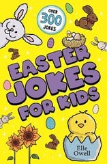 Easter Jokes for Kids: Over 300 egg-cellent jokes! цена и информация | Книги для подростков и молодежи | kaup24.ee