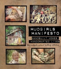 Mudgirls Manifesto: Handbuilt Homes, Handcrafted Lives hind ja info | Tervislik eluviis ja toitumine | kaup24.ee