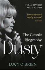 Dusty: The Classic Biography Revised and Updated цена и информация | Биографии, автобиогафии, мемуары | kaup24.ee