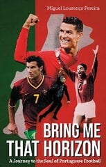 Bring Me That Horizon: A Journey to the Soul of Portuguese Football hind ja info | Tervislik eluviis ja toitumine | kaup24.ee