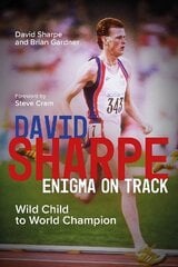 David Sharpe, Enigma on Track: Wild Child to World Champion цена и информация | Биографии, автобиогафии, мемуары | kaup24.ee