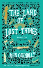 The Land of Lost Things: the Top Ten Bestseller and highly anticipated follow up to The Book of Lost Things цена и информация | Фантастика, фэнтези | kaup24.ee