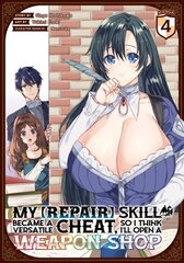 My [Repair] Skill Became a Versatile Cheat, So I Think I'll Open a Weapon Shop (Manga) Vol. 4 hind ja info | Fantaasia, müstika | kaup24.ee