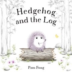 Hedgehog and the Log hind ja info | Noortekirjandus | kaup24.ee