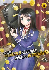 Saving 80,000 Gold in Another World for My Retirement 5 (Manga) hind ja info | Fantaasia, müstika | kaup24.ee