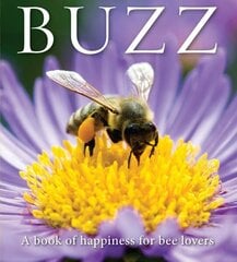 Buzz: A book of happiness for bee lovers hind ja info | Tervislik eluviis ja toitumine | kaup24.ee