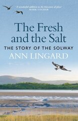 Fresh and the Salt: The Story of the Solway New in Paperback цена и информация | Книги о питании и здоровом образе жизни | kaup24.ee