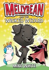 Mellybean and the Wicked Wizard цена и информация | Книги для подростков и молодежи | kaup24.ee