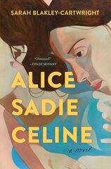 Alice Sadie Celine: A Novel цена и информация | Фантастика, фэнтези | kaup24.ee