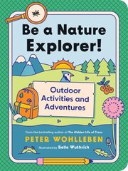 Be a Nature Explorer!: Outdoor Activities and Adventures hind ja info | Noortekirjandus | kaup24.ee