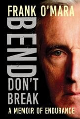 Bend, Don't Break: A Memoir of Endurance hind ja info | Elulooraamatud, biograafiad, memuaarid | kaup24.ee