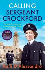 Calling Sergeant Crockford: The story of a pioneering policewoman in the 1960s цена и информация | Биографии, автобиогафии, мемуары | kaup24.ee