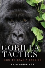 Gorilla Tactics: How to Save a Species hind ja info | Elulooraamatud, biograafiad, memuaarid | kaup24.ee