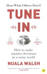 Tune In: How to make smarter decisions in a noisy world hind ja info | Majandusalased raamatud | kaup24.ee