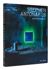 Stephen Antonakos: Neon and Geometry hind ja info | Kunstiraamatud | kaup24.ee