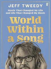 World Within a Song: Music That Changed My Life and Life That Changed My Music Main цена и информация | Книги об искусстве | kaup24.ee