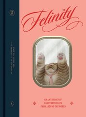 Felinity: An Anthology of Illustrated Cats from Around the World hind ja info | Kunstiraamatud | kaup24.ee