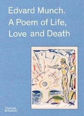 Edvard Munch: A Poem of Life, Love and Death hind ja info | Kunstiraamatud | kaup24.ee