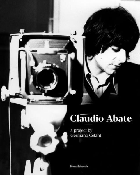 Claudio Abate: A Project by Germano Celant hind ja info | Kunstiraamatud | kaup24.ee