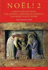 Noël! Carols And Anthems For Advent, Christmas: & Epiphany for Mixed Voice Choirs, Vol. 2 цена и информация | Книги об искусстве | kaup24.ee