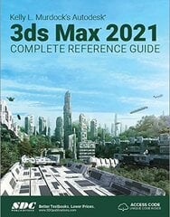 Kelly L. Murdock's Autodesk 3ds Max 2021 Complete Reference Guide цена и информация | Книги по экономике | kaup24.ee