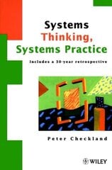 Systems Thinking, Systems Practice: Includes a 30-Year Retrospective hind ja info | Majandusalased raamatud | kaup24.ee