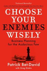 Choose Your Enemies Wisely: Business Planning for the Audacious Few hind ja info | Majandusalased raamatud | kaup24.ee