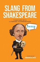 Slang from Shakespeare: Together with Literary Expressions hind ja info | Võõrkeele õppematerjalid | kaup24.ee