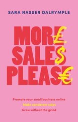 More Sales Please: Promote your small business online, make consistent sales, grow without the grind цена и информация | Книги по экономике | kaup24.ee