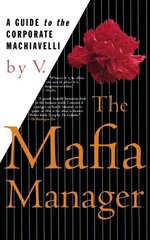 Mafia Manager: A Guide to the Corporate Machiavelli St Martin's Griffin ed hind ja info | Majandusalased raamatud | kaup24.ee