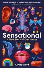 Sensational: A New Story of our Senses Main цена и информация | Книги по экономике | kaup24.ee