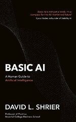 Basic AI: A Human Guide to Artificial Intelligence hind ja info | Majandusalased raamatud | kaup24.ee