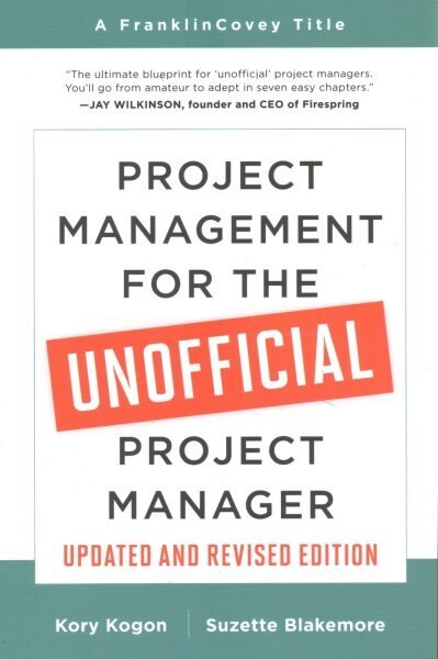 Project Management for the Unofficial Project Manager (Updated and Revised Edition) цена и информация | Majandusalased raamatud | kaup24.ee