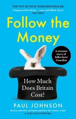 Follow the Money: 'Gripping and horrifying... witty and brilliant. Buy it' The Times цена и информация | Книги по экономике | kaup24.ee