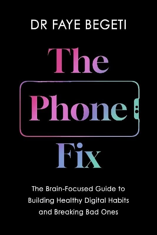 Phone Fix: The Brain-Focused Guide to Building Healthy Digital Habits and Breaking Bad Ones цена и информация | Majandusalased raamatud | kaup24.ee