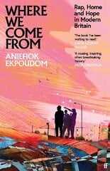 Where We Come From: Rap, Home & Hope in Modern Britain Main hind ja info | Majandusalased raamatud | kaup24.ee