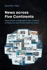 News Across Five Continents: Newspaper Language in the Context of Regional and Functional Variation hind ja info | Võõrkeele õppematerjalid | kaup24.ee