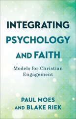 Integrating Psychology and Faith Models for Christian Engagement цена и информация | Духовная литература | kaup24.ee